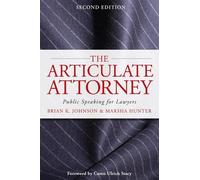 Marsha Hunter Brian K. Johnson The Articulate Attorney (Tascabile)