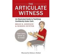Marsha Hunter Brian K Johnson The Articulate Witness (Tascabile)