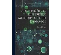 Marsha J Berger Adaptive Finite Difference Methods in Fluid Dynamics (Tascabile)