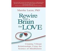 Marsha Lucas Rewire Your Brain for Love (Tascabile)
