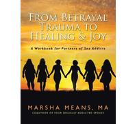 Marsha Means Ma From Betrayal Trauma to Healing & Joy (Tascabile)