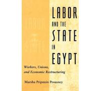 Marsha Pripstein Posusney Labor and the State in Egypt (Copertina rigida)