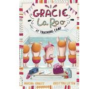 Marsha Qualey Gracie Laroo at Training Camp (Copertina rigida) Gracie Laroo