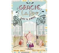 Marsha Qualey Gracie Laroo Goes to School (Copertina rigida) Gracie Laroo