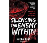 Marsha Rene Silencing the Enemy Within (Tascabile)
