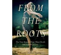 Marsha Therese Danzig From the Roots (Copertina rigida)