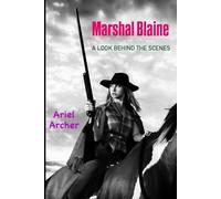 Marshal Blaine: A Look Behind the Scenes