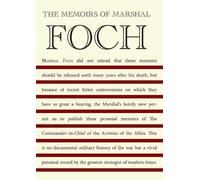 Marshal Foch The Memoirs of Marshall Foch (Tascabile)