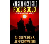 Marshal Micah Gold: Fool's Gold: A Western Adventure