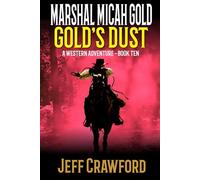 Marshal Micah Gold: Gold's Dust: A Western Adventure