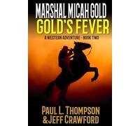 Marshal Micah Gold: Gold's Fever: A Western Adventure