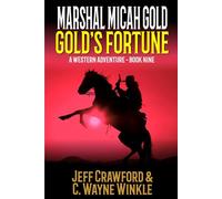 Marshal Micah Gold: Gold's Fortune: A Western Adventure