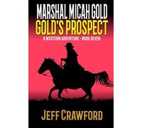Marshal Micah Gold: Gold's Prospect: A Western Adventure