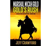 Marshal Micah Gold: Gold's Rush: A Western Adventure