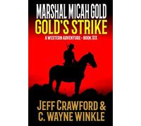 Marshal Micah Gold: Gold's Strike: A Western Adventure
