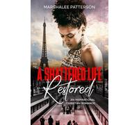 Marshalee Patterson A Shattered Life Restored (Tascabile)