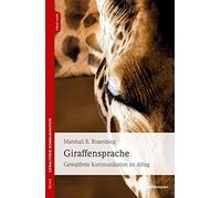 Marshall B. Rosenberg Pe Giraffensprache: Gewaltfreie Kommunikation (Tascabile)