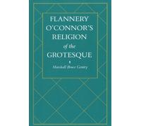 Marshall Bruce Gentry Flannery O'Connor's Religion of the Grotesque (Tascabile)
