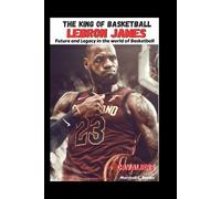 Marshall C Brown The King of Basketball LeBron James (Tascabile)