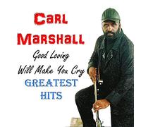 Marshall, Carl - Good Loving Will Make You Cry Gh