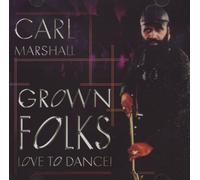 Marshall, Carl - Grown Folks Love To Dance