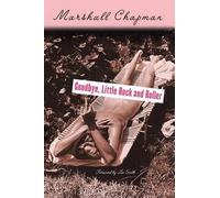 Marshall Chapman Goodbye, Little Rock and Roller (Tascabile)