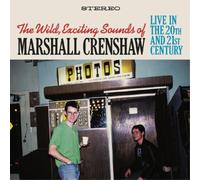 Marshall Crensh The Wild, Exciting Sounds of Marshall Crenshaw: Live in the (CD)