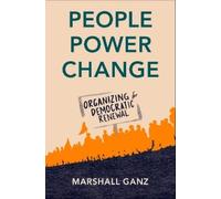 Marshall Ganz Marshall Ganz People, Power, Change (Copertina rigida)