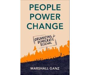 Marshall Ganz Marshall Ganz People, Power, Change (Copertina rigida)