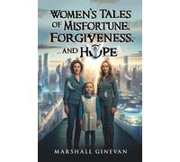 Marshall Ginevan Women's Tales of Misfortune, Forgiveness, and Hope (Tascabile)