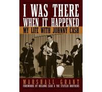 Marshall Grant I Was There When It Happened (Copertina rigida)