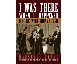 Marshall Grant I Was There When It Happened (Copertina rigida)