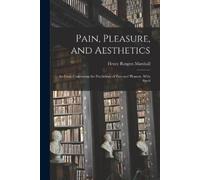 Marshall Henry Rutgers Pain, Pleasure, and Aesthetics (Tascabile)