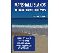 MARSHALL ISLANDS ULTIMATE TRAVEL GUIDE 2025