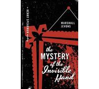 Marshall Jevons The Mystery of the Invisible Hand (Tascabile)