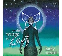 Marshall, Kathy - On The Wings Of A Butterfly