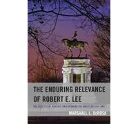 Marshall L. DeRosa The Enduring Relevance of Robert E. Lee (Tascabile)