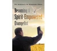 Marshall M Windsor Becoming A Spirit-Empowered Evangelist (Copertina rigida)