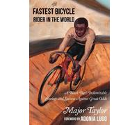 Marshall 'Major' Taylor Fastest Bicycle Rider in the World (Tascabile)
