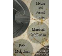 Marshall McLuhan Eric McLuhan Media and Formal Cause (Tascabile)