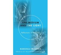 Marshall McLuhan The Medium and the Light (Tascabile)
