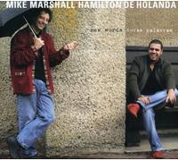 Marshall, Mike & Hamilton De Holanda - New Words (Novas Palavras) (2 CD)