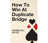 Marshall Miles How to Win at Duplicate Bridge (Tascabile)