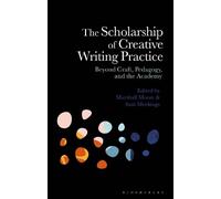 Marshall Moore The Scholarship of Creative Writing Practice (Copertina rigida)
