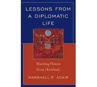 Marshall P. Adair Lessons from a Diplomatic Life (Copertina rigida)
