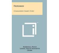 Marshall Pugh Lionel Philip Kenneth Crabb Frogman (Tascabile)