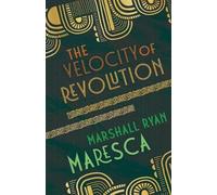 Marshall Ryan Maresca The Velocity of Revolution (Tascabile)