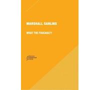 Marshall Sahlins What the Foucault? 6e (Tascabile)