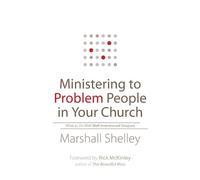 Marshall Shelle Ministering to Problem People in Your Church - What (Tascabile)