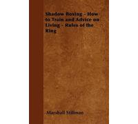 Marshall Stillm Shadow Boxing - How to Train and Advice on Living - (Tascabile)